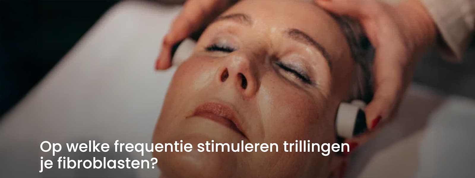 Hoe stimuleren trillingen je fibroblasten?